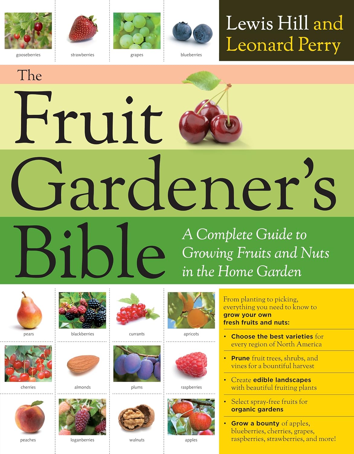 The Fruit Gardener\'s Bible: A Complete Guide to Growing Fruits and Nuts in the Home Garden